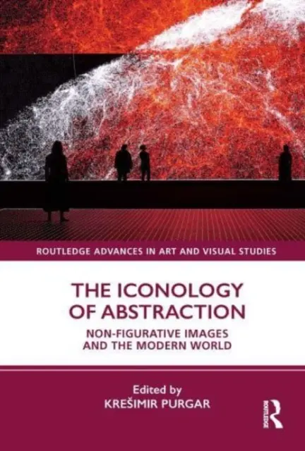 Az absztrakció ikonológiája: Non-figuratív képek és a modern világ - The Iconology of Abstraction: Non-Figurative Images and the Modern World