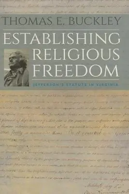 A vallásszabadság megteremtése: Jefferson statútuma Virginiában - Establishing Religious Freedom: Jefferson's Statute in Virginia