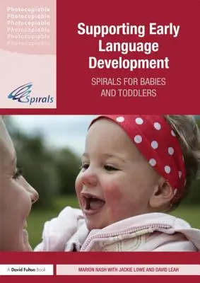 A korai nyelvi fejlődés támogatása: Spirálok csecsemőknek és kisgyermekeknek - Supporting Early Language Development: Spirals for babies and toddlers