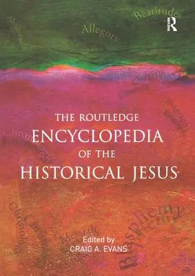 A történeti Jézus Routledge Enciklopédiája - The Routledge Encyclopedia of the Historical Jesus