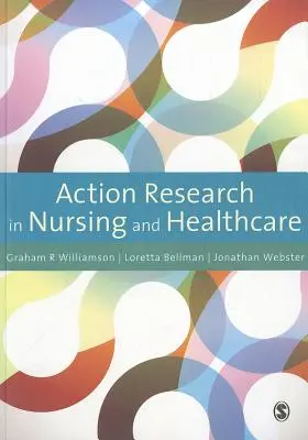 Akciókutatás az ápolásban és az egészségügyben - Action Research in Nursing and Healthcare