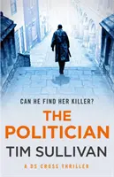 Politikus - A kihagyhatatlan új thriller egy felejthetetlen nyomozóval - Politician - The unmissable new thriller with an unforgettable detective