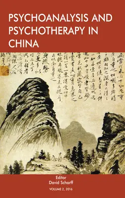 Pszichoanalízis és pszichoterápia Kínában: kötet - Psychoanalysis and Psychotherapy in China: Volume 2