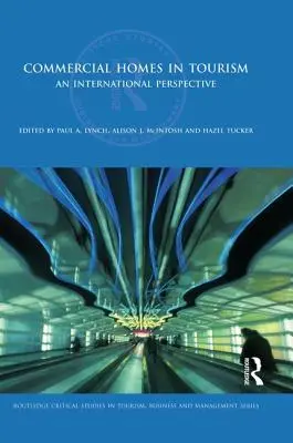 Kereskedelmi otthonok a turizmusban: Egy nemzetközi perspektíva - Commercial Homes in Tourism: An International Perspective