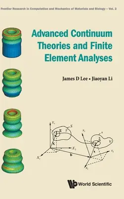 Haladó kontinuumelméletek és végeselemes elemzések - Advanced Continuum Theories and Finite Element Analyses