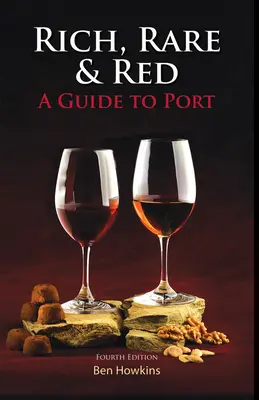 Gazdag, ritka és vörös - A portói kalauz - Rich, Rare & Red - A Guide to Port