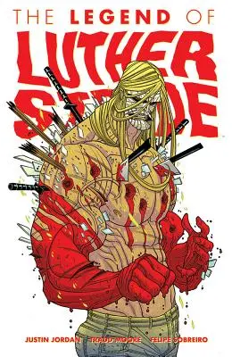 Luther Strode 2. kötet: Luther Strode legendája - Luther Strode Volume 2: The Legend of Luther Strode