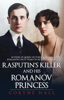 Raszputyin gyilkosa és a Romanov hercegnője - Rasputin's Killer and his Romanov Princess