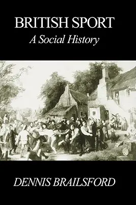 Brit sport: A Social History - British Sport: A Social History