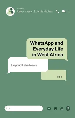 Whatsapp és a mindennapi élet Nyugat-Afrikában: Beyond Fake News - Whatsapp and Everyday Life in West Africa: Beyond Fake News