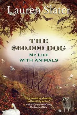 A hatvanezer dolláros kutya: Az életem az állatokkal - The $60,000 Dog: My Life with Animals