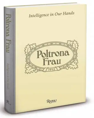 Poltrona Frau: Az intelligencia a kezünkben - Poltrona Frau: Intelligence in Our Hands