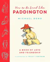 Hogyan szeressenek úgy, mint Paddingtont - How to be Loved Like Paddington