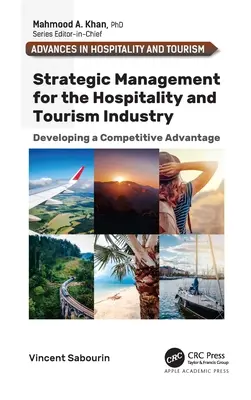 Stratégiai menedzsment a vendéglátó- és idegenforgalmi ágazatban: Versenyelőny kialakítása - Strategic Management for the Hospitality and Tourism Industry: Developing a Competitive Advantage