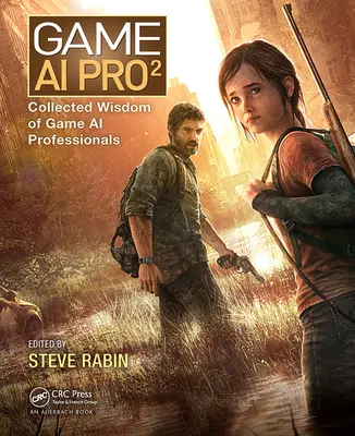 Game AI Pro 2: A játék mesterséges intelligenciával foglalkozó szakemberek összegyűjtött bölcsességei - Game AI Pro 2: Collected Wisdom of Game AI Professionals