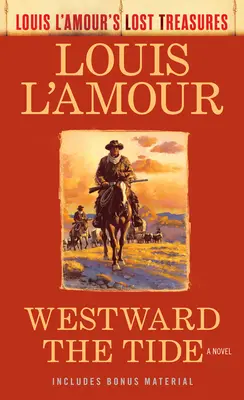 Westward the Tide (Louis l'Amour elveszett kincsei) - Westward the Tide (Louis l'Amour's Lost Treasures)