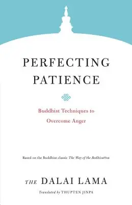 A türelem tökéletesítése: Buddhista technikák a harag leküzdésére - Perfecting Patience: Buddhist Techniques to Overcome Anger