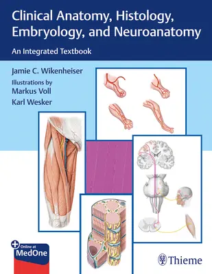 Klinikai anatómia, szövettan, embriológia és neuroanatómia: Egy integrált tankönyv - Clinical Anatomy, Histology, Embryology, and Neuroanatomy: An Integrated Textbook