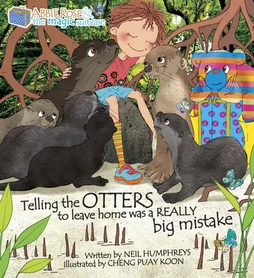 A vidráknak azt mondani, hogy menjenek haza, igazán nagy hiba volt: Abbie Rose és a varázsbőrönd - Telling the Otters to Leave Home Was a Really Big Mistake: Abbie Rose and the Magic Suitcase