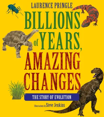 Évmilliárdok, elképesztő változások: Az evolúció története - Billions of Years, Amazing Changes: The Story of Evolution