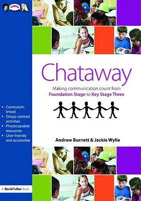 Chataway: Making Communication Count, from Foundation Stage to Key Stage Three (Kommunikáció a kommunikációért, az alapfoktól a harmadik kulcsfokozatig) - Chataway: Making Communication Count, from Foundation Stage to Key Stage Three