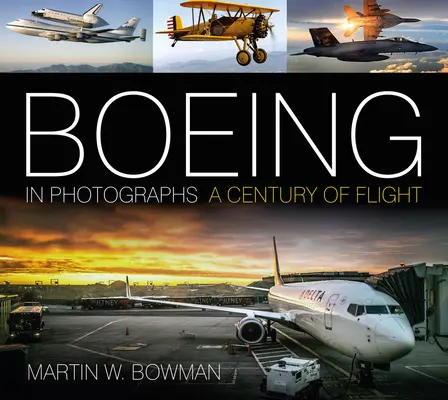 Boeing fényképeken: A Century of Flight - Boeing in Photographs: A Century of Flight