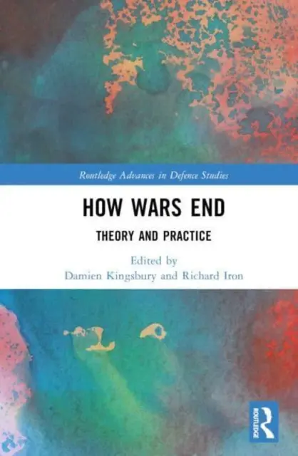 Hogyan érnek véget a háborúk? Elmélet és gyakorlat - How Wars End: Theory and Practice