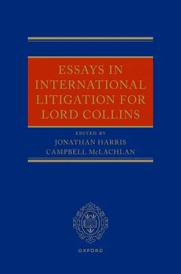 Esszék a nemzetközi jogvitákról Lord Collins számára - Essays in International Litigation for Lord Collins