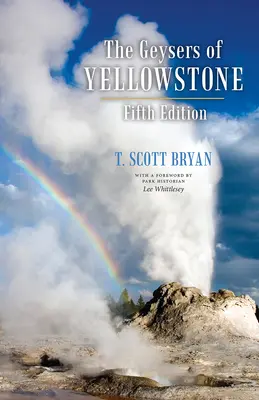 A Yellowstone-i gejzírek, ötödik kiadás - The Geysers of Yellowstone, Fifth Edition