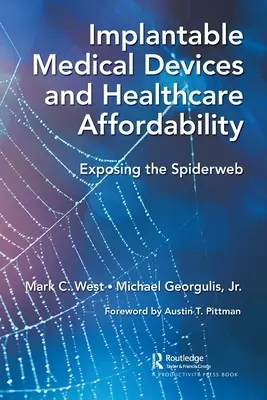 Beültethető orvostechnikai eszközök és az egészségügyi ellátás megfizethetősége: A pókháló leleplezése - Implantable Medical Devices and Healthcare Affordability: Exposing the Spiderweb