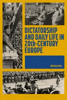 Diktatúra és mindennapi élet a 20. századi Európában - Dictatorship and Daily Life in 20th-Century Europe