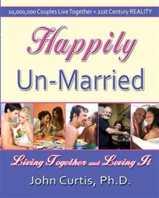 Boldogan nem házasok: Együtt élni és szeretni - Happily Un-Married: Living Together and Loving It