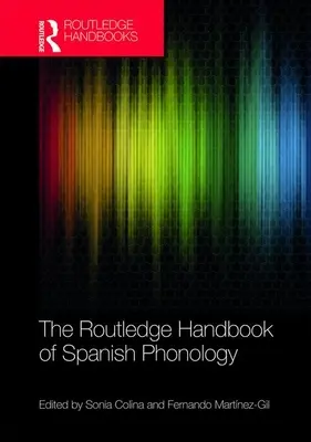 A spanyol fonológia Routledge kézikönyve - The Routledge Handbook of Spanish Phonology