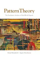 Mintázatelmélet: A valós jelek sztochasztikus elemzése - Pattern Theory: The Stochastic Analysis of Real-World Signals