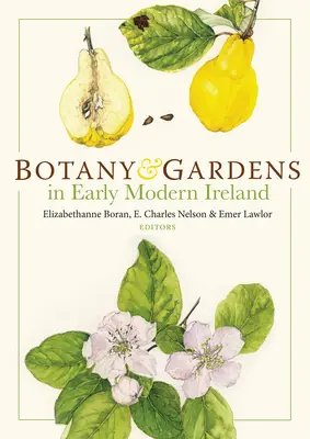 Botanika és kertek a kora újkori Írországban - Botany and Gardens in Early Modern Ireland