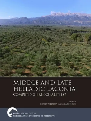 Közép- és későhelládiai Laconia: Versengő fejedelemségek? - Middle and Late Helladic Laconia: Competing Principalities?