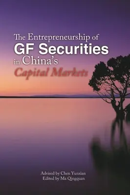 A Gf értékpapírok vállalkozása a kínai tőkepiacokon - The Entrepreneurship of Gf Securities in China's Capital Markets