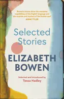 Elizabeth Bowen válogatott történetei - Válogatta és bemutatta Tessa Hadley - Selected Stories of Elizabeth Bowen - Selected and Introduced by Tessa Hadley