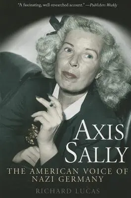 Axis Sally - A náci Németország amerikai hangja - Axis Sally - The American Voice of Nazi Germany