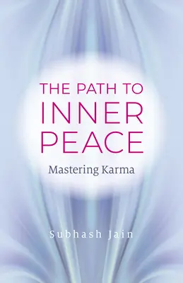 Az út a belső békéhez: A karma elsajátítása - The Path to Inner Peace: Mastering Karma