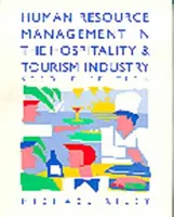 Emberi erőforrás-gazdálkodás a vendéglátóiparban és a turizmusban - Human Resource Management in the Hospitality and Tourism Industry