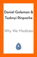 Miért meditálunk - 7 egyszerű gyakorlat a nyugodtabb elme érdekében - Why We Meditate - 7 Simple Practices for a Calmer Mind