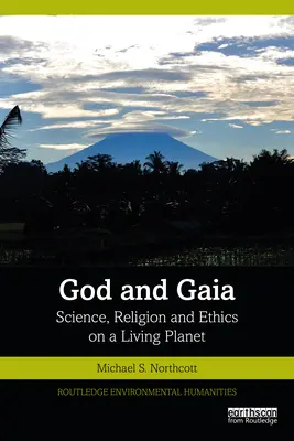 Isten és Gaia: Tudomány, vallás és etika egy élő bolygón - God and Gaia: Science, Religion and Ethics on a Living Planet