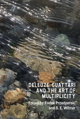 Deleuze, Guattari és a sokféleség művészete - Deleuze, Guattari and the Art of Multiplicity