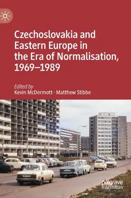 Csehszlovákia és Kelet-Európa a normalizáció korszakában, 1969-1989 - Czechoslovakia and Eastern Europe in the Era of Normalisation, 1969-1989