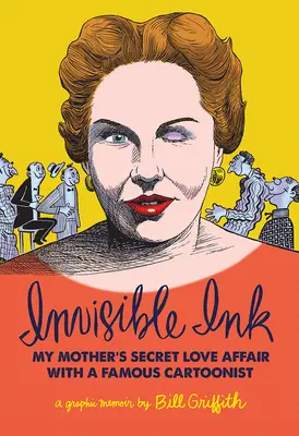 Láthatatlan tinta: Anyám szerelmi kapcsolata egy híres karikaturistával - Invisible Ink: My Mother's Love Affair with a Famous Cartoonist