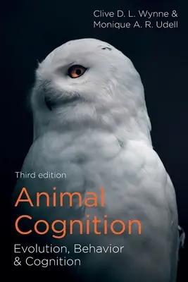 Állati megismerés: Megismerés: Evolúció, viselkedés és megismerés - Animal Cognition: Evolution, Behavior and Cognition