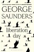 A felszabadulás napja - A „világ legjobb novellaírójától” (The Telegraph) és a Man Booker-díj nyertesétől - Liberation Day - From 'the world's best short story writer' (The Telegraph) and winner of the Man Booker Prize