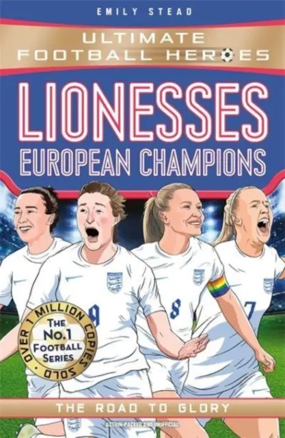 Oroszlányok: Európa-bajnokok (Ultimate Football Heroes - A No.1 focisorozat) - Út a dicsőséghez - Lionesses: European Champions (Ultimate Football Heroes - The No.1 football series) - The Road to Glory