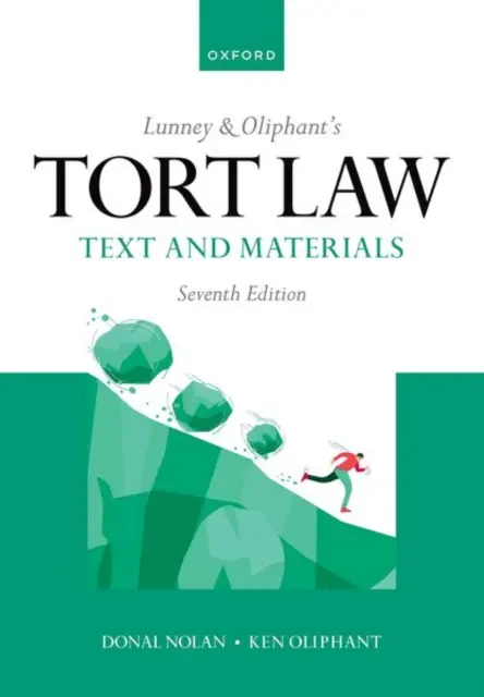 Lunney & Oliphant's Tort Law - Text and Materials (Kártérítési jog - Szöveg és anyagok) - Lunney & Oliphant's Tort Law - Text and Materials